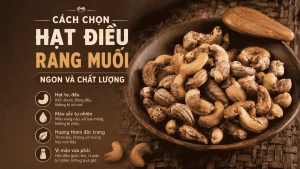 Cách chọn hạt điều rang muối ngon và chất lượng